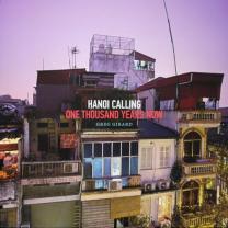 Hanoi Calling: One Thousand Years Now